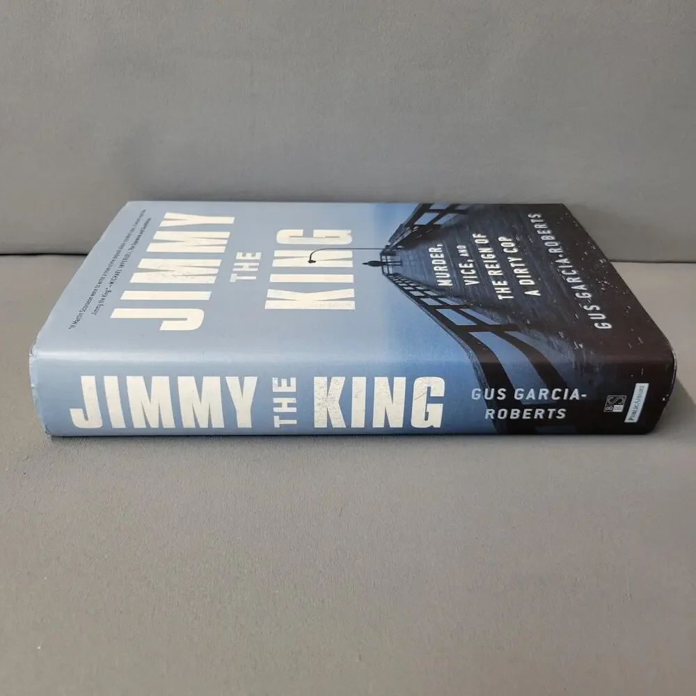 Jimmy the King‎ Gus Garcia-Roberts True Crime Dirty Cop Murder 2022 Hardcover